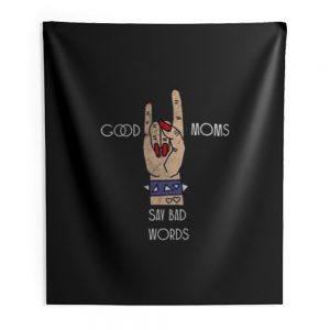 Good Moms Say Bad Words Indoor Wall Tapestry