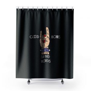 Good Moms Say Bad Words Shower Curtains