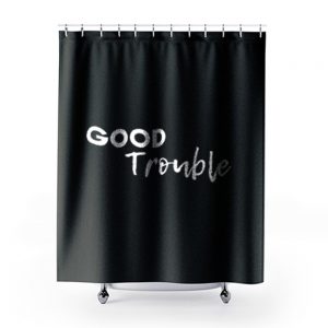 Good Trouble Shower Curtains