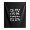 Gramps Because Grandpa Is For Old Guys Indoor Wall Tapestry