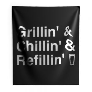 Grillin Chillin Refillin Fathers Day Indoor Wall Tapestry