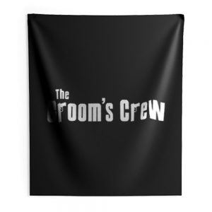 Grooms Men Bachelor Party The grooms crew Indoor Wall Tapestry