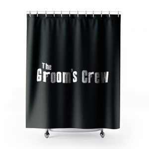 Grooms Men Bachelor Party The grooms crew Shower Curtains