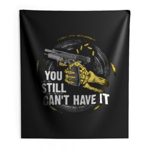 Gun Control You Still Cant have it Indoor Wall Tapestry