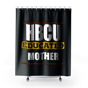 Hbcu Educated Mother Shower Curtains