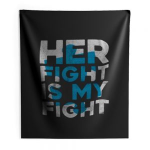 Her Fight is My Fight Indoor Wall Tapestry