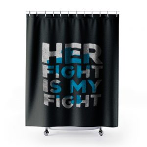 Her Fight is My Fight Shower Curtains
