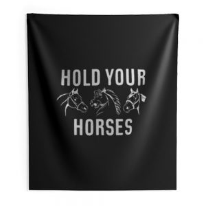 Hold Your Horses Indoor Wall Tapestry