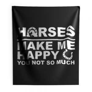 Horses Make Me Happy Horse Lover Indoor Wall Tapestry