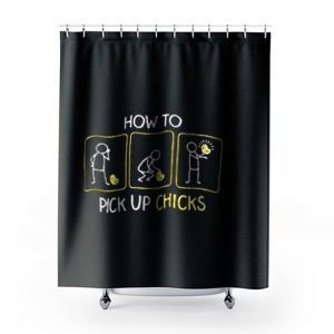 How To Pick Up Chicks Shower Curtains