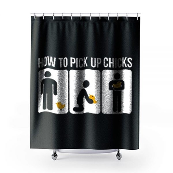 How to Pick Up Chicks Funny Sarcastic Joke Shower Curtains
