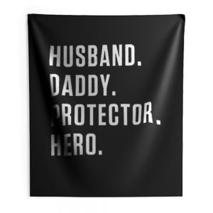 Husband Daddy Protector Hero Indoor Wall Tapestry
