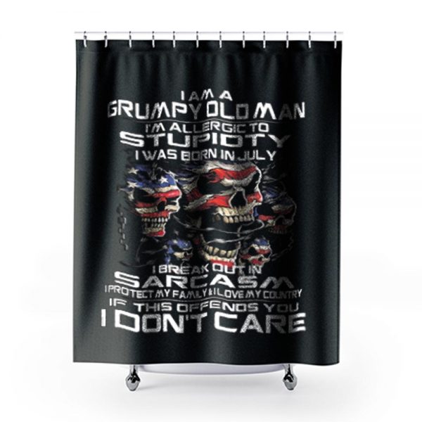 I Am A Grumpy Old Man I Was Born In July July Shower Curtains