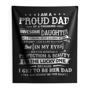 I Am A Proud Dad Of A Freaking Awesome Daughter Indoor Wall Tapestry