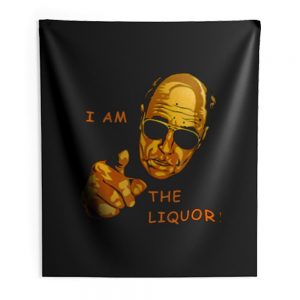 I Am The Liquor Funny Jim Lahey Indoor Wall Tapestry
