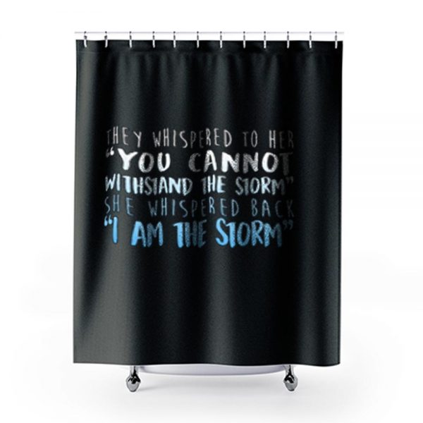 I Am The Storm Shower Curtains