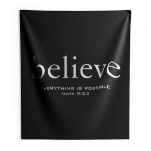 I Believe Everything Is Possible Indoor Wall Tapestry