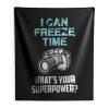 I Can Freeze Time Mens Ladies Indoor Wall Tapestry