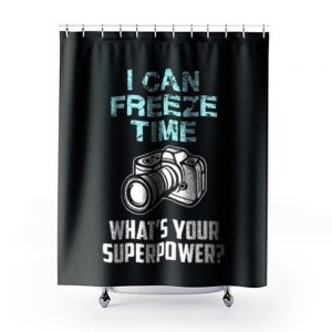 I Can Freeze Time Mens Ladies Shower Curtains