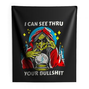 I Can See Thru Your Bullshit Indoor Wall Tapestry