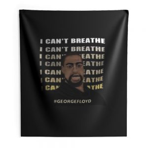 I Cant Breathe George Floyd Indoor Wall Tapestry