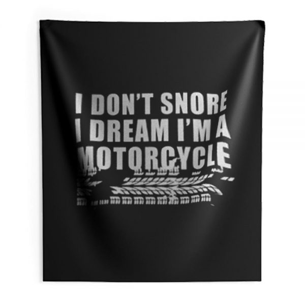 I Dont Snore Im A Motorcycle Rider Indoor Wall Tapestry