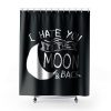 I Hate You To The Moon And Back Shower Curtains