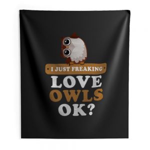 I Just Freaking Love Owls Indoor Wall Tapestry