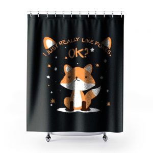 I Just Really Like Foxes Ok Shower Curtains
