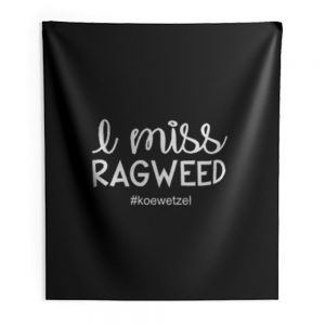 I Miss Ragweed Indoor Wall Tapestry