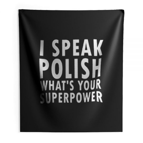 I Sprechen Politur Whats Your Superpower Polska Kurwa Indoor Wall Tapestry