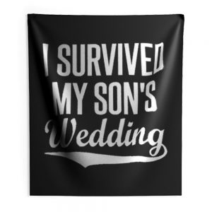 I Survived My Sons Wedding Indoor Wall Tapestry