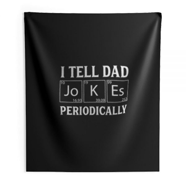 I Tell Dad Jokes Periodically Indoor Wall Tapestry