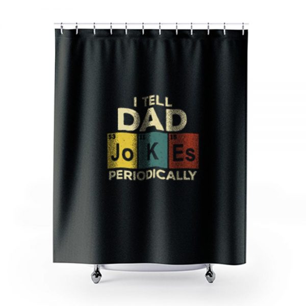 I Tell Dad Jokes Shower Curtains