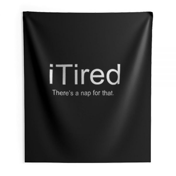 I Tired Funny Indoor Wall Tapestry