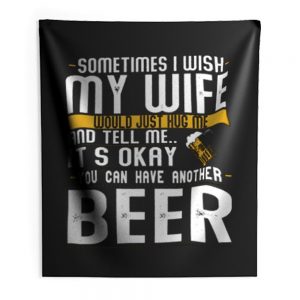 I Want A Beer Indoor Wall Tapestry