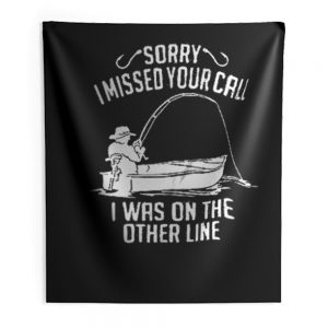I Was On The Other Line Funny Fishing Indoor Wall Tapestry