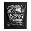 I Would Like To Apologize To Anyone I Have Not Offended Sarcasm Indoor Wall Tapestry