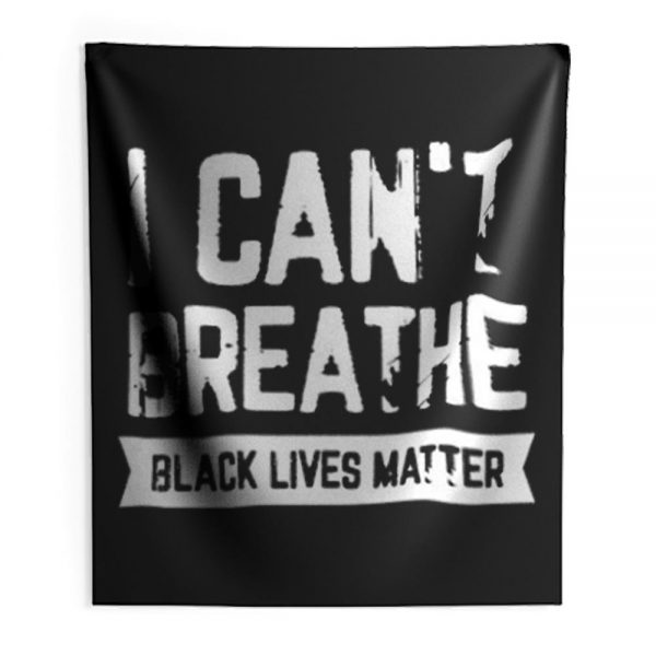 I cant Breathe Black Lives Matter Spirit Pride Indoor Wall Tapestry