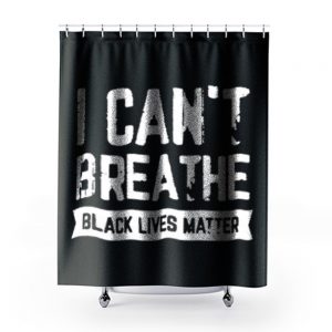 I cant Breathe Black Lives Matter Spirit Pride Shower Curtains