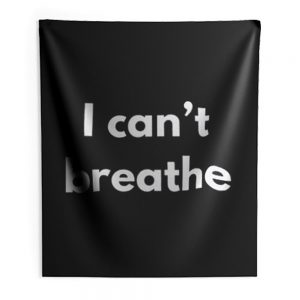 I cant Breather Indoor Wall Tapestry