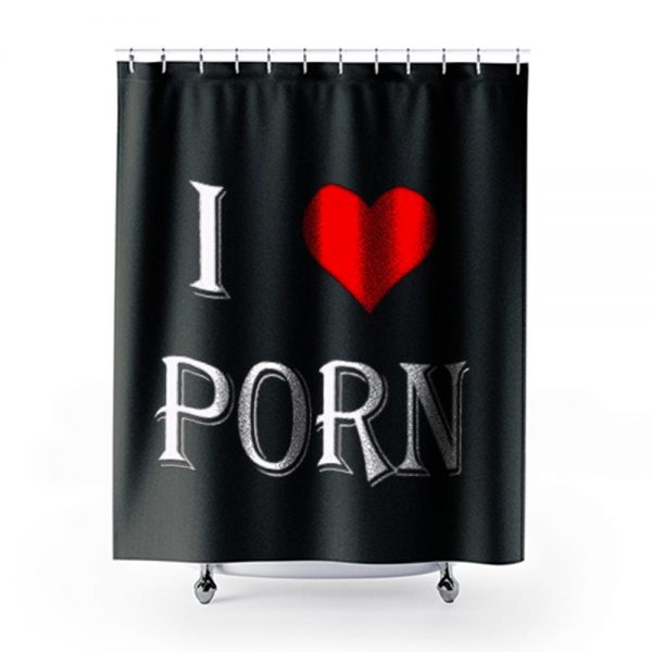 I love porn Shower Curtains