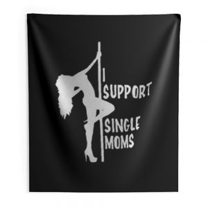 I support single moms Indoor Wall Tapestry