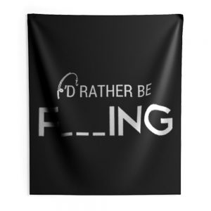 Id Rather Be Fishing Funny Humour Fishing Indoor Wall Tapestry
