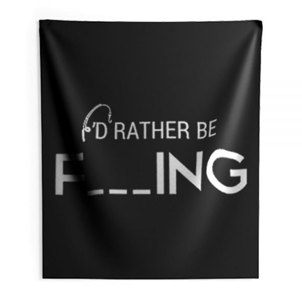 Id Rather Be Fishing Funny Humour Fishing Indoor Wall Tapestry