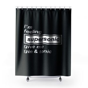 Im Feeling Supersonic Shower Curtains