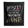 Im Just The Favorite Aunt Indoor Wall Tapestry