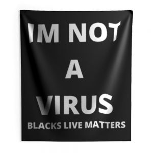 Im Not A Virus BLM Pride Indoor Wall Tapestry