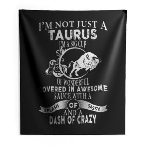 Im Not Just Taurus Im Big Cup Indoor Wall Tapestry