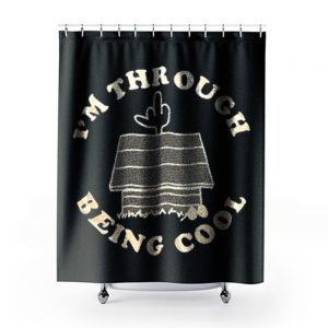 Im Through Being Cool Funny Dog Midle Finger Shower Curtains